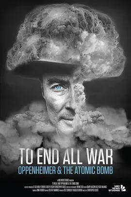 终结一切战争：奥本海默和原子弹（2023）1080P百度网盘资源纪录片全集免费高清在线观看